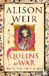 Weir, Alison - Queens at War