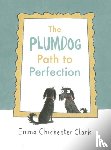 Chichester Clark, Emma - The Plumdog Path to Perfection
