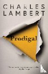 Lambert, Charles - Prodigal: Shortlisted for the Polari Prize 2019