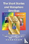 Smale, John - Short Stories and Metaphors Omnibus. a Compilation of the Three Highly Acclaimed Books of Short Stories and Metaphors for Hypnosis, Hypnotherapy a