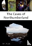 Scaife, Chris - The Caves of Northumberland