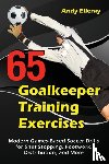 Elleray, Andy - 65 Goalkeeper Training Exercises