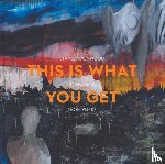  - This Is What You Get