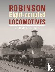 Clements, Jeremy (Author) - Robinson Eight-coupled Locomotives