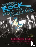 Lucas, Barry - When Rock Went to College 1969-1985