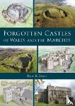 Davis, Paul R. - Forgotten Castles of Wales and the Marches