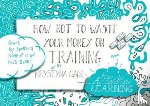 Gadd, Krystyna - How Not to Waste Your Money on Training