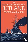 R.N., W. M. James, Lavery, Brian - The Royal Navy Officer’s Jutland Pocket-Manual 1916