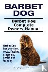 Hoppendale, George, Moore, Asia - Barbet Dog. Barbet Dog Complete Owners Manual. Barbet Dog book for care, costs, feeding, grooming, health and training.