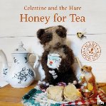 Celestine, Karin - Celestine and the Hare: Honey for Tea