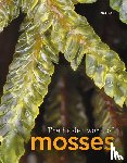Bell, Neil - The Hidden World of Mosses