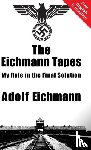Eichmann, Adolf - The Eichmann Tapes
