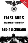 Eichmann, Adolf - False Gods