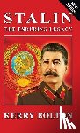 Bolton, Kerry - Stalin - The Enduring Legacy