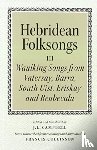  - Hebridean Folk Songs: Waulking Songs from Vatersay, Barra, Eriskay, South Uist and Benbecula