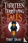 Deary, Terry - Thirteen Terrifying Tales