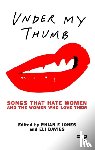 Jones, Rhian, Davis, Eli - Under My Thumb: Songs that hate women and the women who love them