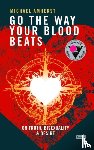 Amherst, Michael - Go the Way Your Blood Beats