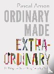 Anson, Pascal - Ordinary Made Extraordinary