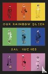Hughes, Sali - Our Rainbow Queen