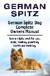 Hoppendale, George, Moore, Asia - German Spitz. German Spitz Dog Complete Owners Manual. German Spitz book for care, costs, feeding, grooming, health and training.