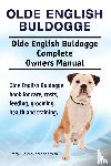 Hoppendale, George, Moore, Asia - Olde English Bulldogge. Olde English Buldogge Dog Complete Owners Manual. Olde English Bulldogge book for care, costs, feeding, grooming, health and training.