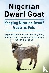Patterdale, Peter - Nigerian Dwarf Goat. Keeping Nigerian Dwarf Goats as Pets. Nigerian Dwarf Goat book for daily care, pros and cons, raising, training, feeding, housing and health.
