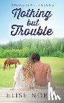 Noble, Elise - Nothing But Trouble