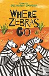Hardy-Dawson, Sue - Where Zebras Go