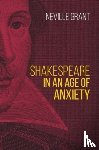 Grant, Neville - Shakespeare in an Age of Anxiety