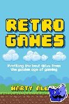 Allen, Marty - Retro Games - Profiling the Best Titles from the Golden Age of Gaming
