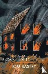 Sastry, Tom - A Man's House Catches Fire