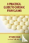 Madan, Pankaj - A Practical Guide to Chronic Pain Claims