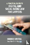 Westell, Sherree - A Practical Guide to Digital and Social Media Law for Lawyers
