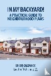 Chadwick, Sue - In My Backyard! - A Practical Guide to Neighbourhood Planning