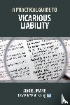 Irvine, Mariel - A Practical Guide to Vicarious Liability