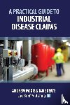 Mckie, Andrew, Skeate, Ian - A Practical Guide to Industrial Disease Claims