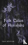 Bonning, Tony - Folk Tales of Ayrshire