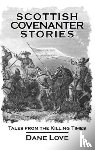 Love, Dane - Scottish Covenanter Stories