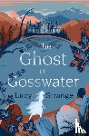 Strange, Lucy - The Ghost of Gosswater