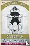 Wentworth, Patricia - Walk with Care