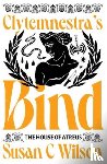 Wilson, Susan C - Clytemnestra's Bind (Limited Edition Signed Hardback)