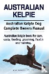 Moore, Asia, Hoppendale, George - Moore, A: Australian Kelpie. Australian Kelpie Dog Complete