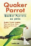 Rodendale, Roger - Quaker Parrot. Quaker Parrots as pets. Quaker Parrot Keeping, Pros and Cons, Care, Housing, Diet and Health.