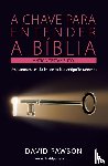 Pawson, David - A Chave Para Entender a Biblia - O Antigo Testamento