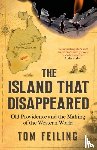 Feiling, Tom - The Island that Disappeared