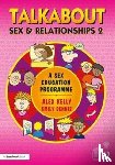 Kelly, Alex (Managing director of Alex Kelly Ltd; Speech therapist, Dennis, Emily - Talkabout Sex and Relationships 2