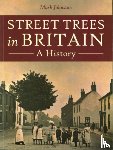 Johnston, Mark - Street Trees in Britain