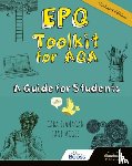 Flanagan, Cara, McGee, Jane - EPQ Toolkit for AQA - A Guide for Students (Updated Edition)