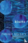 Nelson, Maggie - Bluets